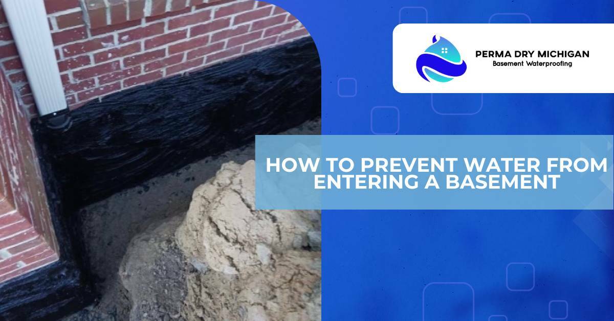 how to prevent water from entering a basement. Perma Dry Michigan.