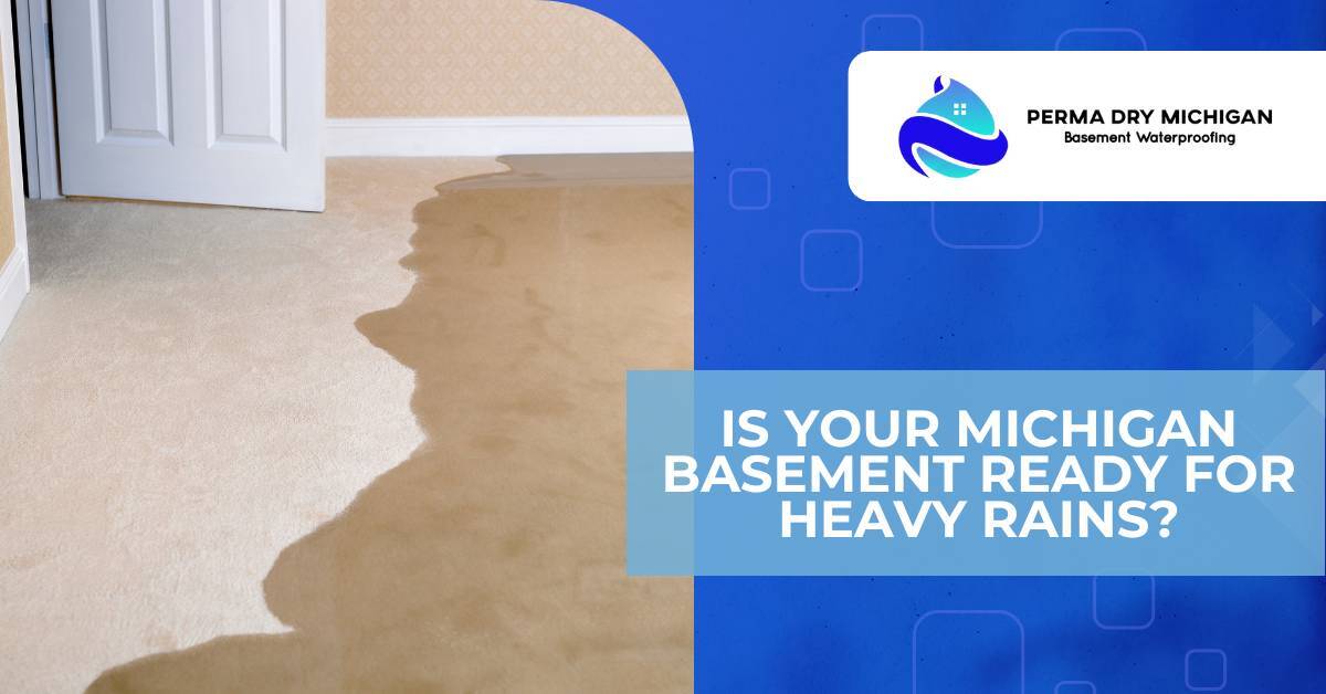 Is Your Michigan Basement Ready for Heavy Rains?